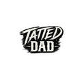 "Tatted Dad" Text Logo-Kiss-Cut Stickers