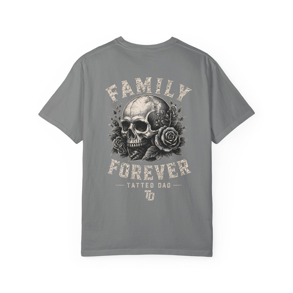 Family Forever Skull T-Shirt — 'Tatted Dad' Garment-Dyed Tee