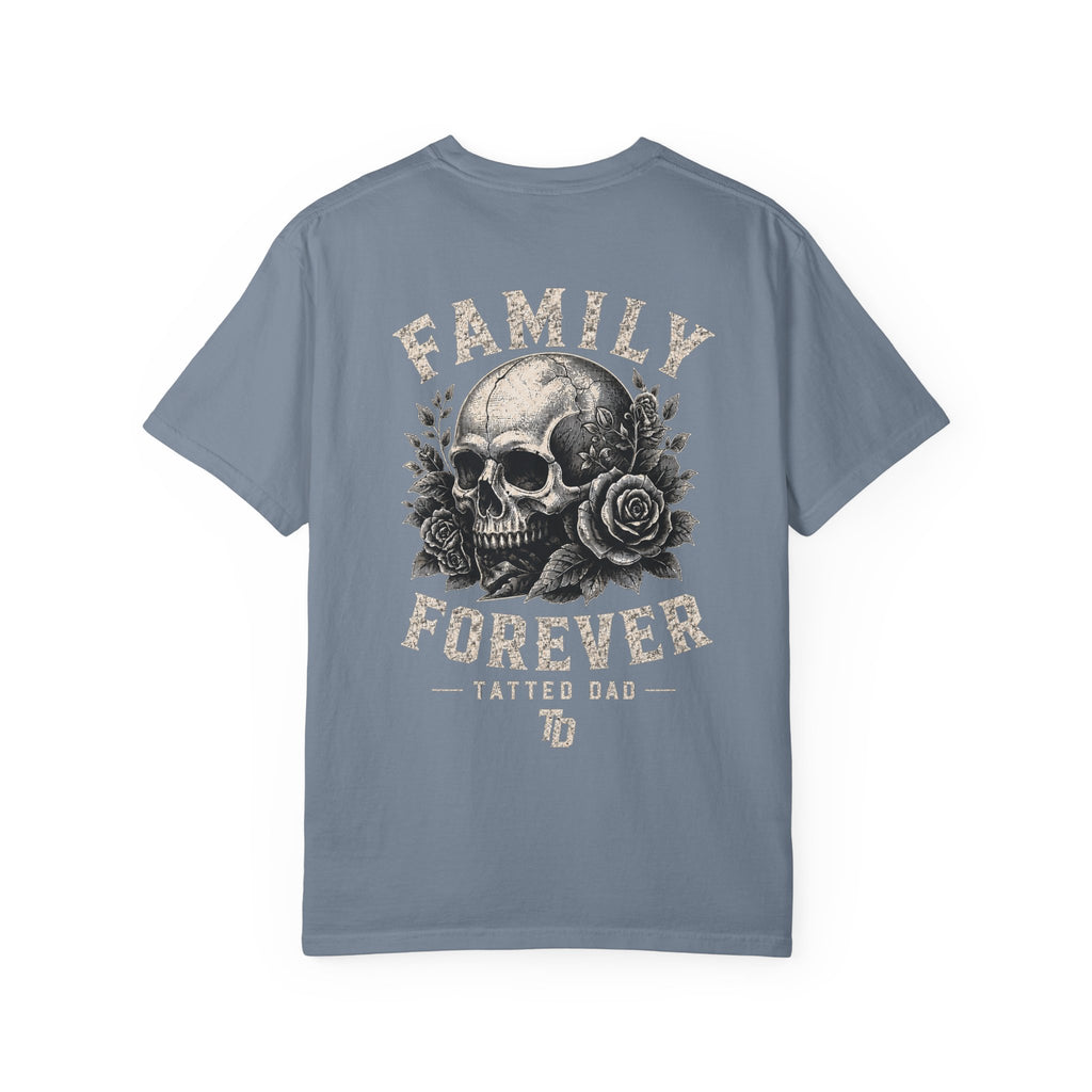 Family Forever Skull T-Shirt — 'Tatted Dad' Garment-Dyed Tee