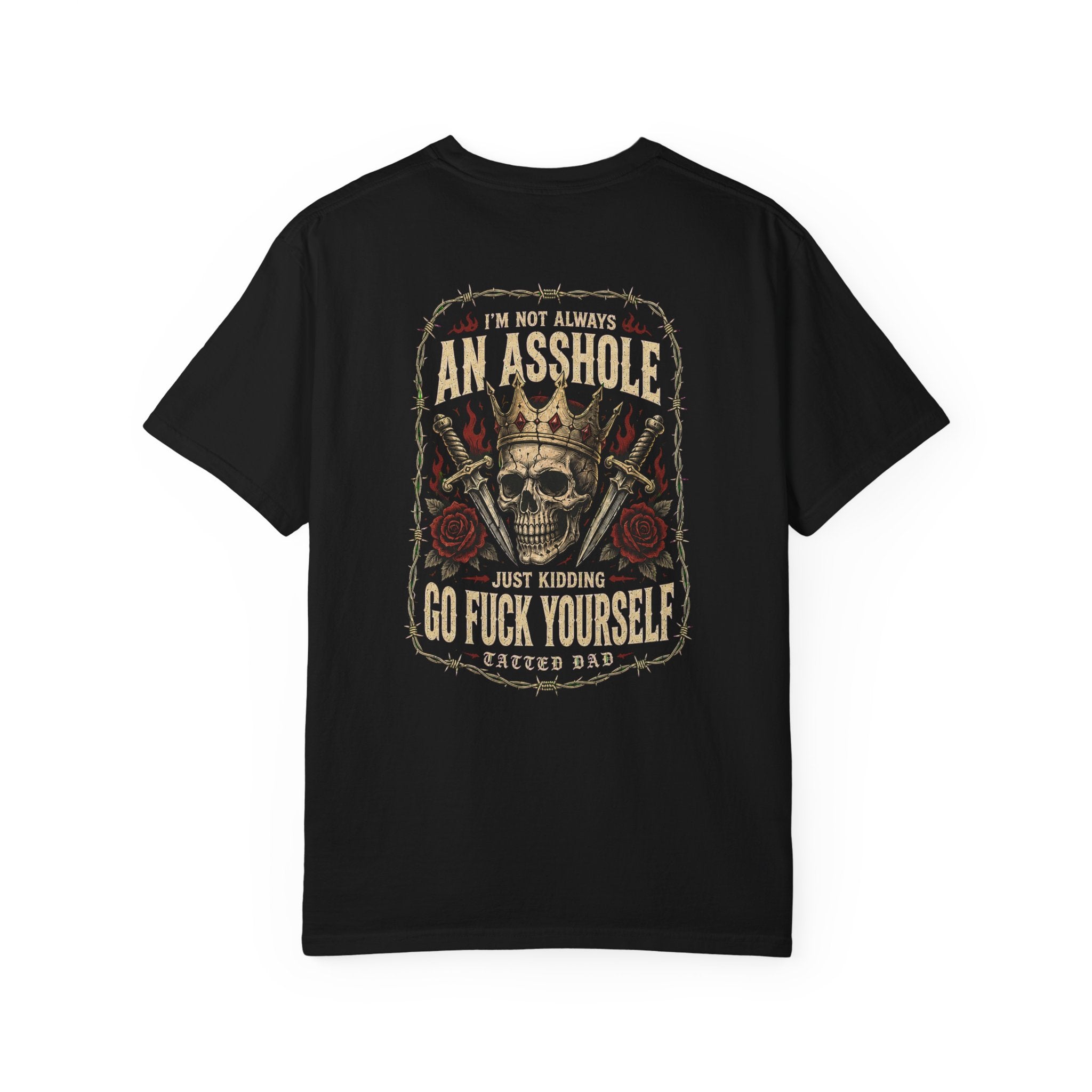 T-Shirt — "Tatted Dad" Skull Design (I'm Not Always An Asshole / Go Fuck Yourself)