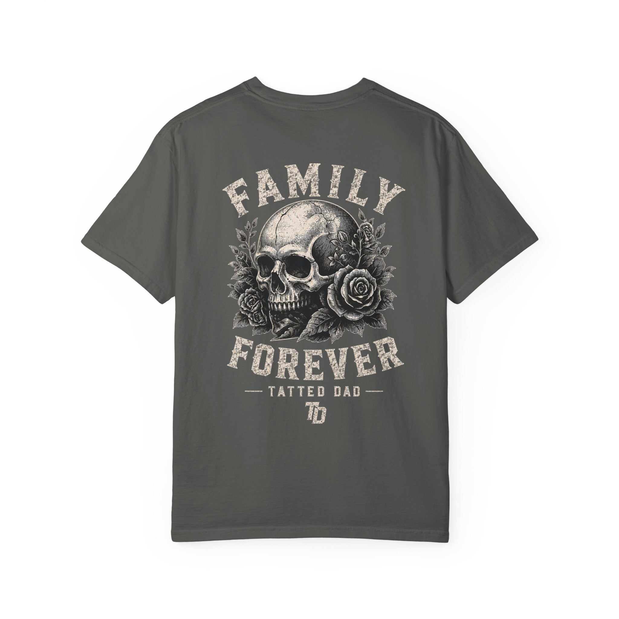 Family Forever Skull T-Shirt — 'Tatted Dad' Garment-Dyed Tee