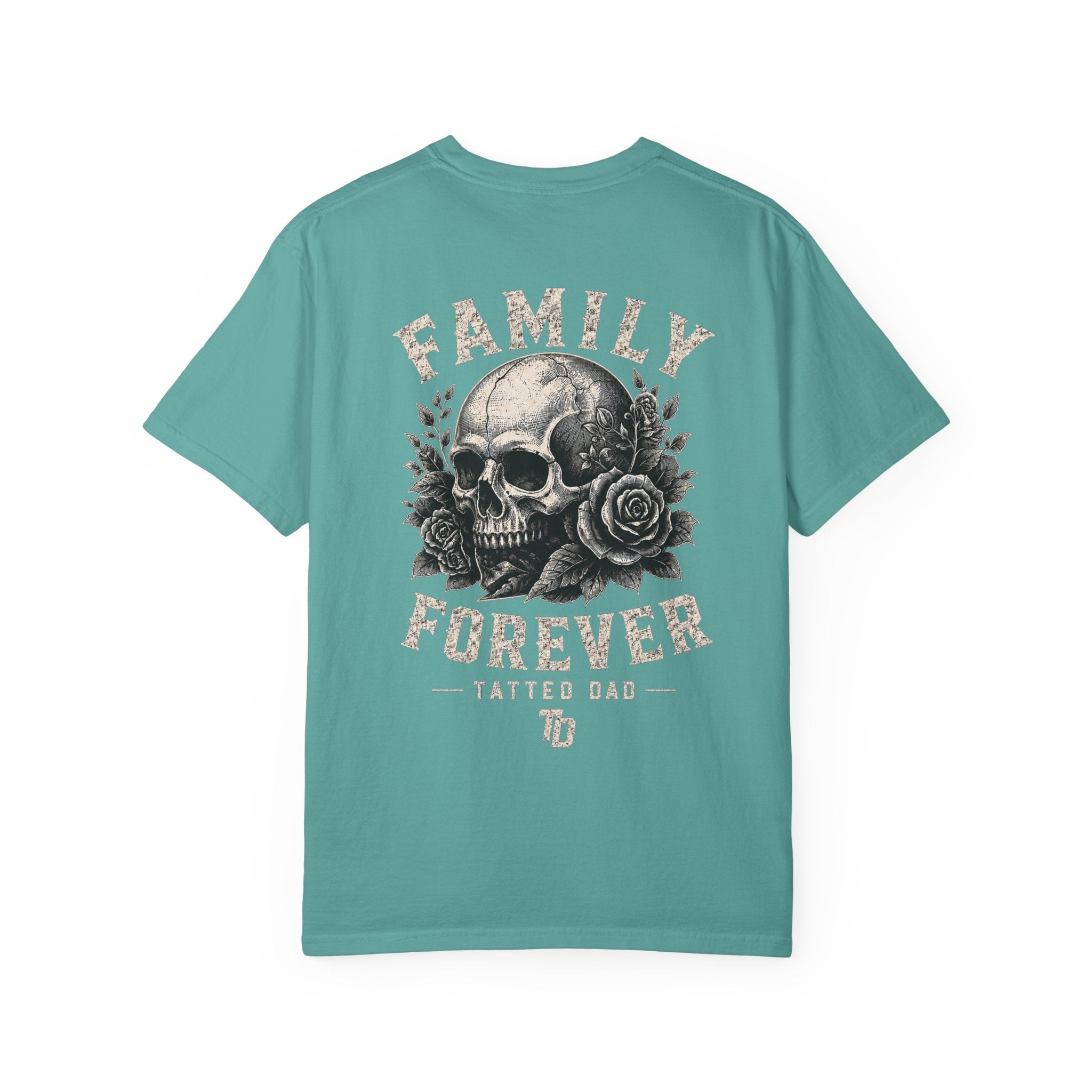 Family Forever Skull T-Shirt — 'Tatted Dad' Garment-Dyed Tee