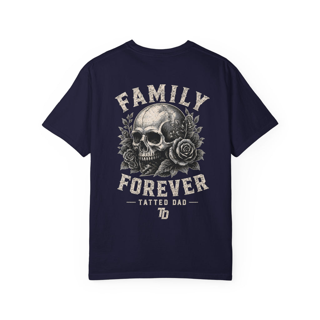 Family Forever Skull T-Shirt — 'Tatted Dad' Garment-Dyed Tee